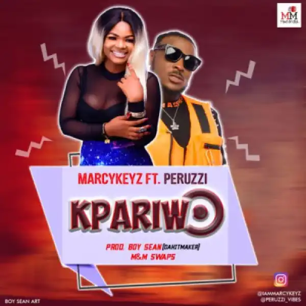 Marcykeyz - Kpariwo ft Peruzzi (Prod. BoySean)
